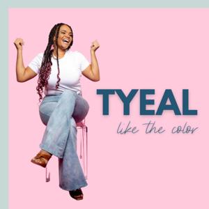 Tyeal, like the color