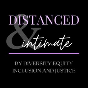 Distanced & Intimate