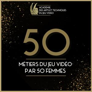 50 métiers du jeu vidéo par 50 femmes