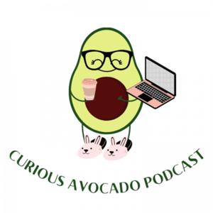 Curious Avocado Podcast