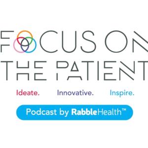 Focus on the Patient Podcast