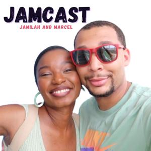 JAMCAST by Jamilah and Marcel