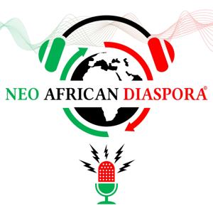 Neo African Diaspora Podcast