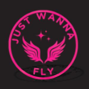 Just Wanna Fly