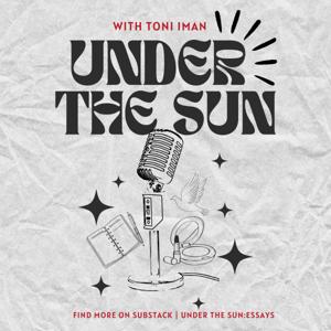 Under The Sun with Toni Iman