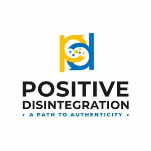 Positive Disintegration Podcast by Emma Nicholson and Dr. Chris Wells