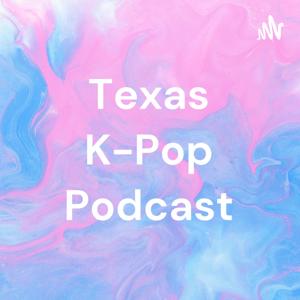 Texas K-Pop Podcast