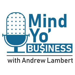 Mind Yo' Business's Podcast