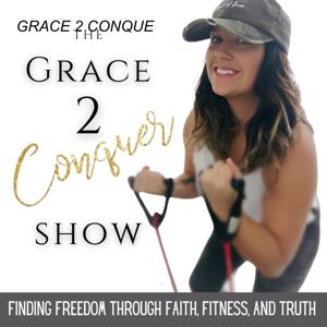 GRACE 2 CONQUER - Helping Women Find Freedom through Faith, Fitness, and Truth