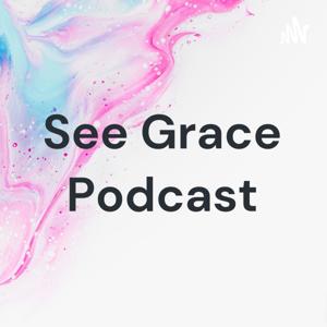 See Grace Podcast