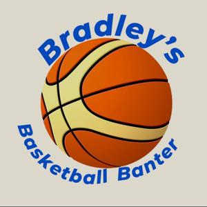 Bradley's Basketball Banter