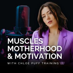 Muscles, Motherhood, & Motivation