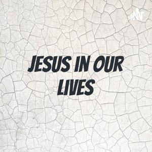 Jesus in our lives