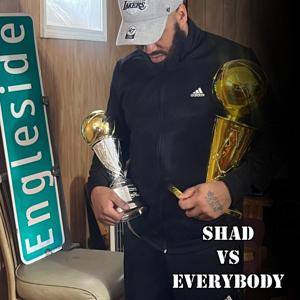 Shad Vs. Everybody by The Plug