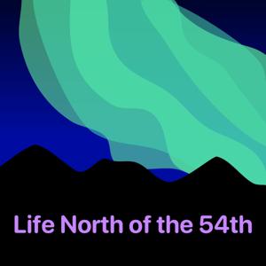 Life North of the 54th