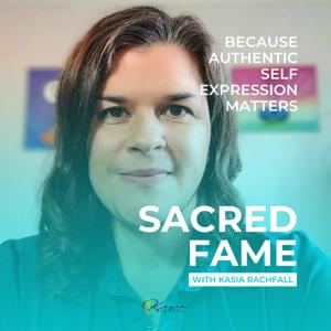 Sacred Fame with Kasia Rachfall