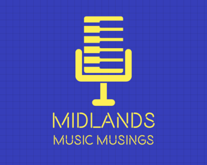 Midlands Music Musings