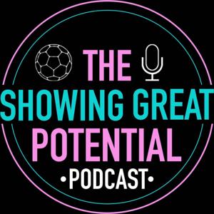 Showing Great Potential Podcast