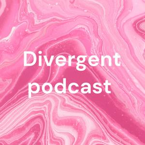 Divergent podcast