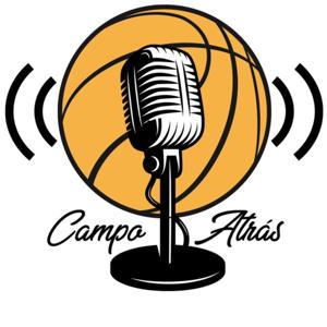 Campo Atrás, tu programa de baloncesto (Podcast) -