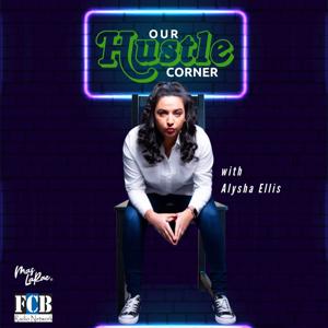 Our Hustle Corner with Alysha Ellis