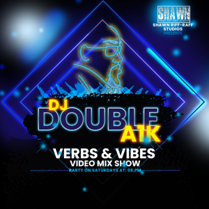 Verbs & Vibes The Video Mix Show | with DJ Double A1K