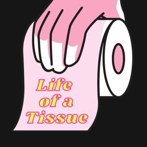 Life of a Tissue