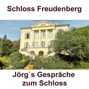 Schloss Freudenberg / Jörg`s Gespräche zum Schloss