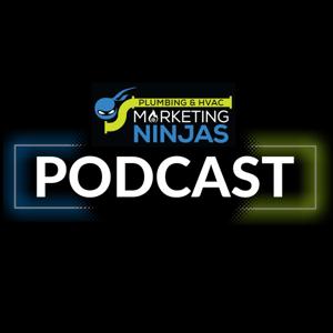 Plumbing & HVAC Marketing Ninjas Podcast