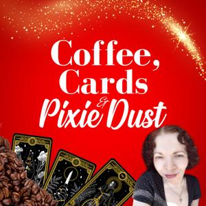Coffee, Cards & Pixie Dust