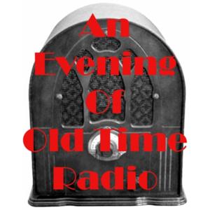 An Evening Of Old Time Radio