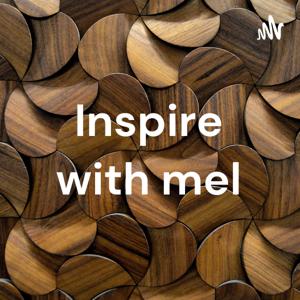 Inspire with mel