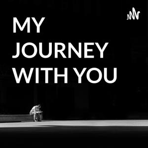 MY JOURNEY WITH YOU