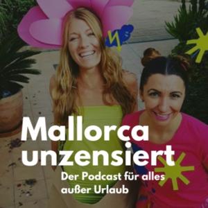 Mallorca unzensiert - der Podcast für alles außer Urlaub