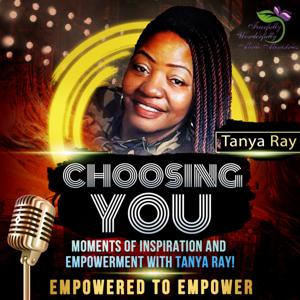 Choosing You Moments with Tanya Ray