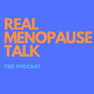 Real Menopause Talk by Real Menopause Talk