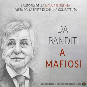 Da banditi a mafiosi: la storia della Mala del Brenta vista dalla parte di chi l'ha combattuta