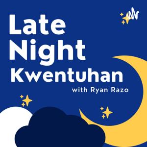 Late Night Kwentuhan with Ryan Razo