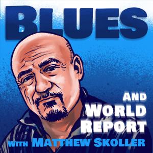 Blues and World Report with Matthew Skoller