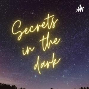 Secrets in the Dark