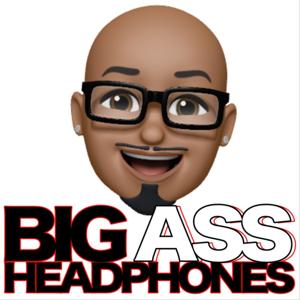 Big Ass Headphones Podcast