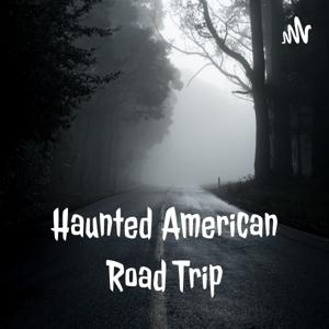 Haunted American Road Trip