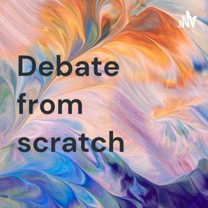 Debate from scratch