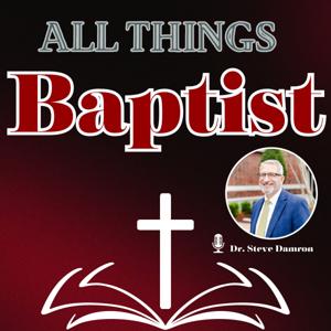 All Things Baptist by All Things Baptist