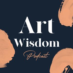 Art Wisdom Podcast