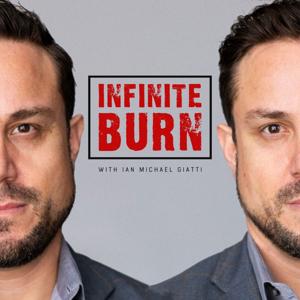 Infinite Burn with Ian Michael Giatti