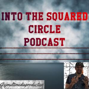 Into the Squared Circle Podcast