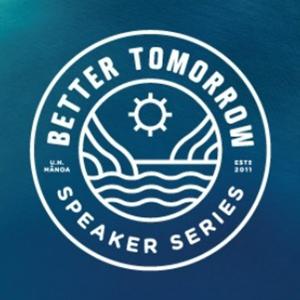 Better Tomorrow Speaker Series