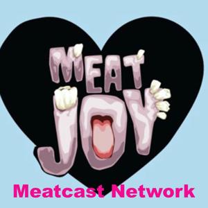 Meatjoy Meatcast Network