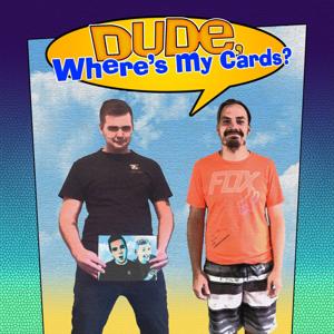 Dude, Where's My Cards?